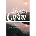 Rachel Carson: Silent Spring & Other Writings on the Environment (Loa #307)