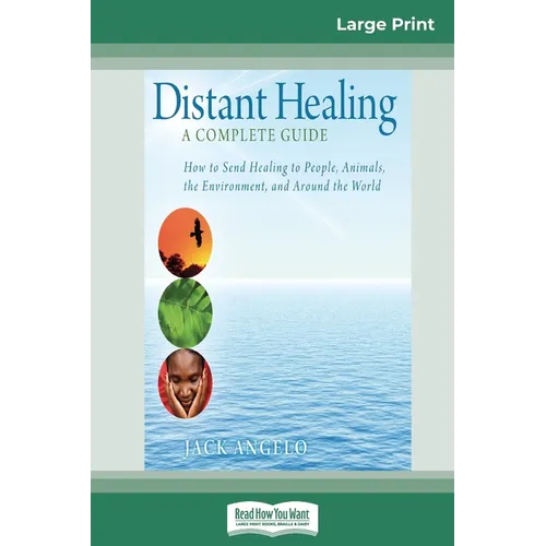 Distant Healing: A Complete Guide (16pt Large Print Edition)