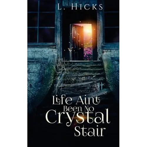 Life Ain't Been No Crystal Stair