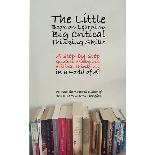 The Little Book on Learning Big Critical Thinking Skills