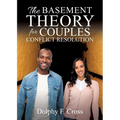The Basement Theory for Couples Conflict Resolution