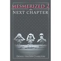Mesmerized 2: The Next Chapter