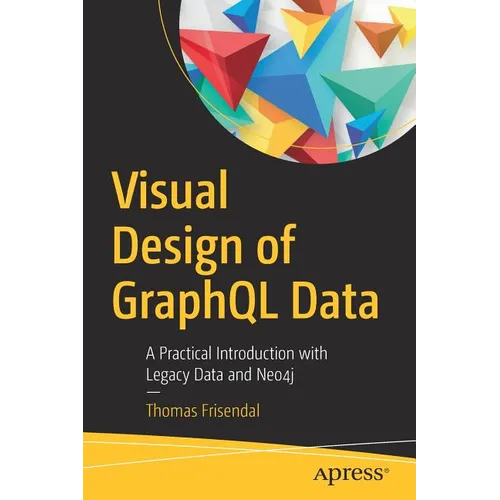 Visual Design of Graphql Data: A Practical Introduction with Legacy Data and Neo4j