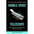 Hubble Space Telescope: Nasa's Plans for a Servicing Mission (The Legacy of the World's Most Famous Telescope)