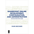 SharePoint Online Development, Configuration, and Administration: Advanced Quick Start Guide