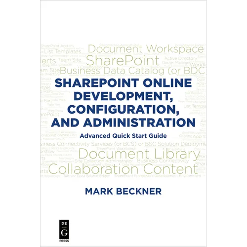 SharePoint Online Development, Configuration, and Administration: Advanced Quick Start Guide