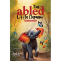 The Abled Little Elephant: With Coloring Pages