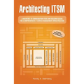 Architecting ITSM: A Reference of Configuration Items and Building Blocks for a Comprehensive IT Service Management Infrastructure