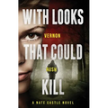 With Looks That Could Kill: A Nate Castle Novel