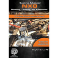 Basic to Advanced Computer Aided Design Using NX 8 Modeling, Drafting, and Assemblies