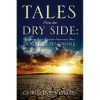 Tales from the Dry Side: The Personal Stories Behind the Autoimmune Illness Sjogren's Syndrome - Paperback