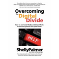 Overcoming the Digital Divide: How to Use Social Media and Digital Tools to Reinvent Yourself and Your Career