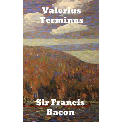 Valerius Terminus: of the Interpretation of Nature