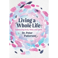 Living a Whole Life: Connecting Body, Mind, and Spirit