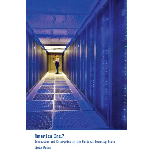 America Inc.?: Innovation and Enterprise in the National Security State