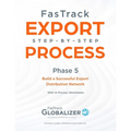 FasTrack Export Step-by-Step Process: Phase 5 - Build a Successful Export Distribution Network