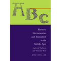Rhetoric, Hermeneutics, and Translation in the Middle Ages: Academic Traditions and Vernacular Texts