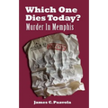 Which One Dies Today? Murder In Memphis