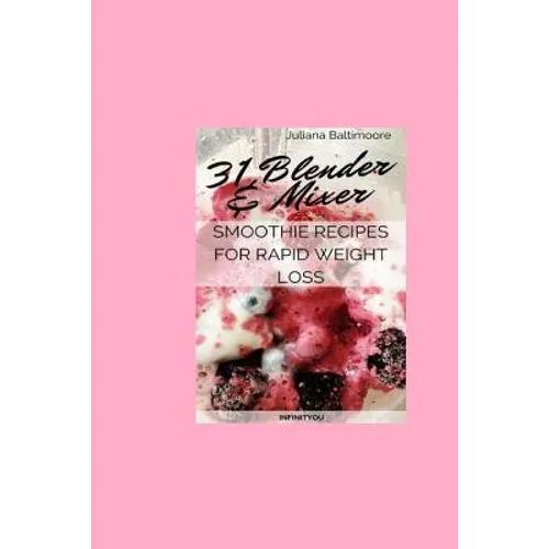 31 Blender & Mixer Smoothie Recipes For Rapid Weight Loss