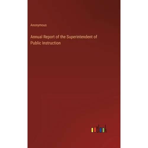 Annual Report of the Superintendent of Public Instruction