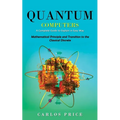 Quantum Computers: A Complete Guide to Explain in Easy Way(Mathematical Principle and Transition to the Classical Discrete)