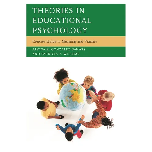 Theories in Educational Psychology: Concise Guide to Meaning and Practice