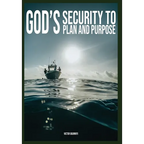God's Security To Plan and Purpose