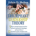 Triumphant Leadership Theory: Five Effective Leadership Principles Derived from the Shared Leadership Style, Methodologies, and Espoused Values of 12