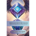 Messages from the Angels: Guidance and Inspiration from Divine Messengers