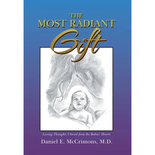 The Most Radiant Gift: Loving Thoughts Uttered from the Babies' Hearts