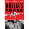 Russia's Man of War: The Extraordinary Viktor Bout