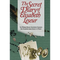 The Secret Diary of Elisabeth Leseur: The Woman Whose Goodness Changed Her Husband from Atheist to Priest