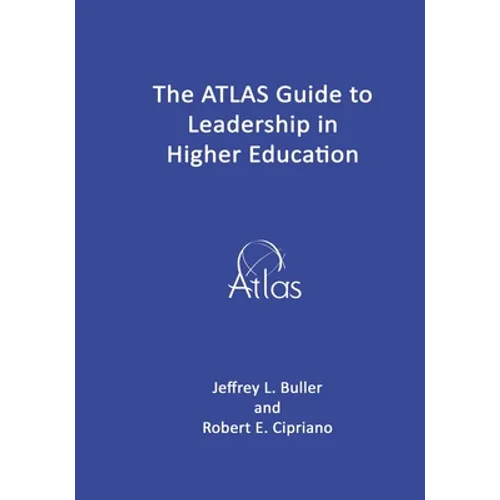The ATLAS Guide to Leadership in Higher Education