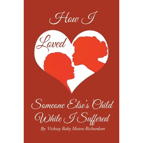 How I Loved Someone Else's Child While I Suffered