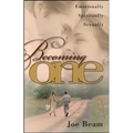 Becoming One: Emotionally, Physically, Spiritually