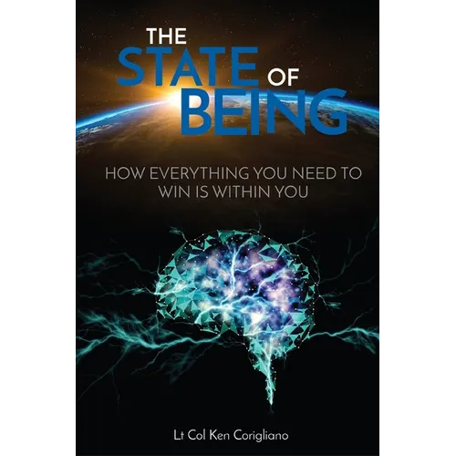 State of Being: How Everything You Need to Win is Within You