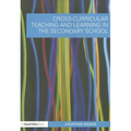 Cross-Curricular Teaching and Learning in the Secondary School