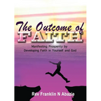 The Outcome of Faith: Faith Outcome - Paperback