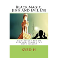 Black Magic, Jinn and Evil Eye: How to get rid of external Jinns sent with black magic?