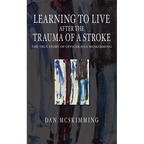 Learning to Live After the Trauma of a Stroke