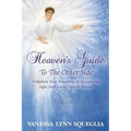 Heaven's Guide To The Other Side: Enlighten Your Awareness In Recognizing Signs from Loved Ones In Heaven