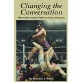 Changing the Conversation: How to dance instead of fight in everyday conversation