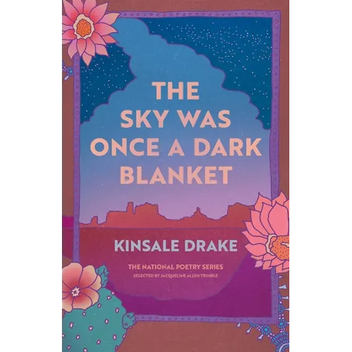 The Sky Was Once a Dark Blanket: Poems