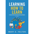 Learning How to Learn: 'A Guide to Effective Teaching and Learning Strategies'
