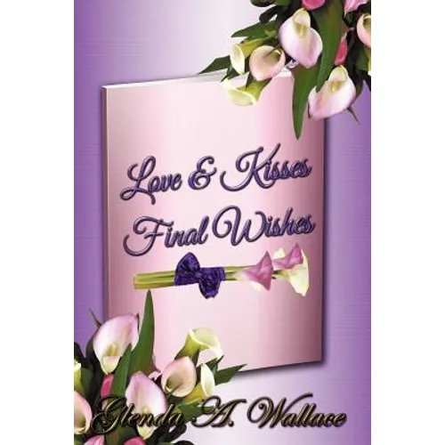 Love & Kisses, Final Wishes