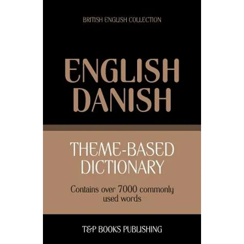 Theme-based dictionary British English-Danish - 7000 words