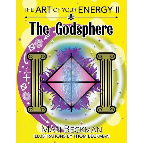 The The Art of Your Energy II: The Godsphere