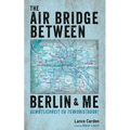 The Air Bridge Between Berlin and Me