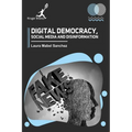 Digital Democracy Social Media and Disinformation
