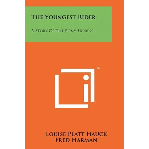 The Youngest Rider: A Story of the Pony Express